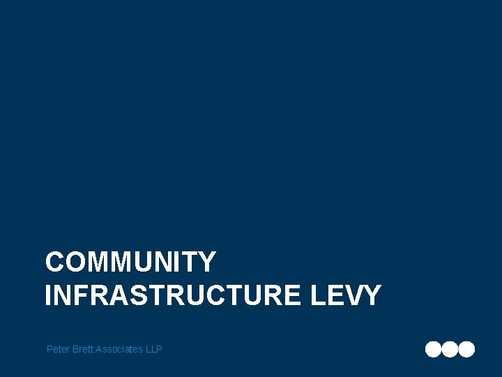 COMMUNITY INFRASTRUCTURE LEVY Peter Brett Associates LLP 