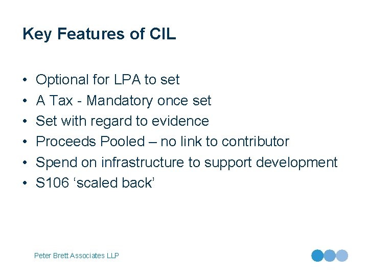 Key Features of CIL • • • Optional for LPA to set A Tax