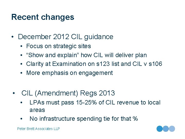 Recent changes • December 2012 CIL guidance • • Focus on strategic sites “Show