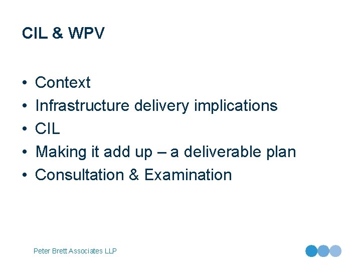 CIL & WPV • • • Context Infrastructure delivery implications CIL Making it add