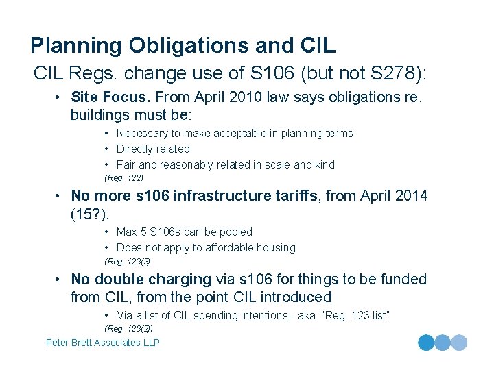 Planning Obligations and CIL Regs. change use of S 106 (but not S 278):