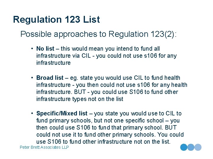 Regulation 123 List Possible approaches to Regulation 123(2): • No list – this would