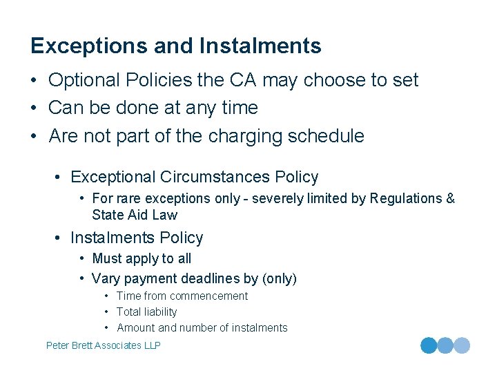 Exceptions and Instalments • Optional Policies the CA may choose to set • Can