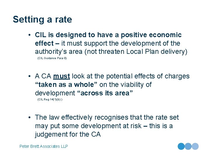 Setting a rate • CIL is designed to have a positive economic effect –