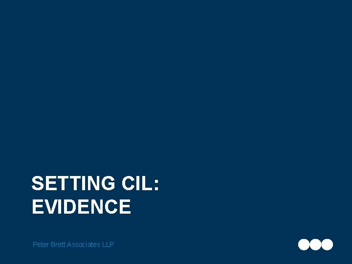 SETTING CIL: EVIDENCE Peter Brett Associates LLP 