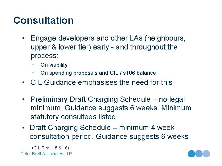 Consultation • Engage developers and other LAs (neighbours, upper & lower tier) early -