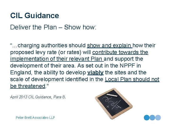 CIL Guidance Deliver the Plan – Show how: “…charging authorities should show and explain