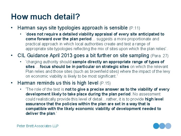 How much detail? • Harman says site typologies approach is sensible (P. 11) •