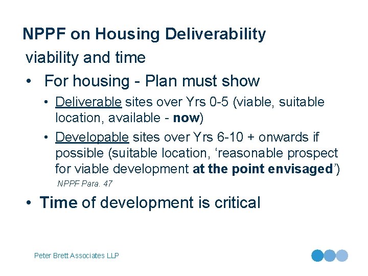 NPPF on Housing Deliverability viability and time • For housing - Plan must show