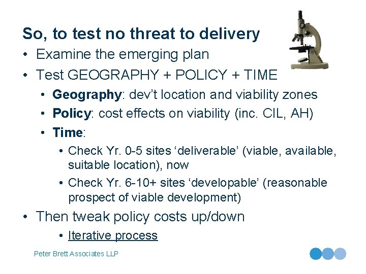 So, to test no threat to delivery • Examine the emerging plan • Test