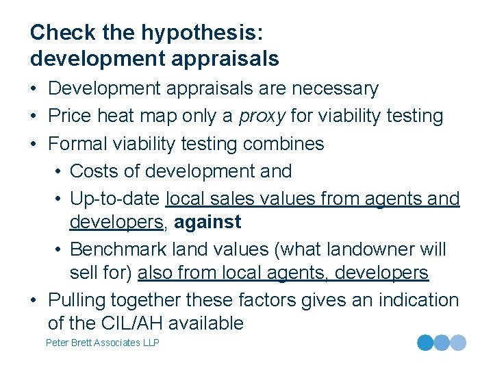 Check the hypothesis: development appraisals • Development appraisals are necessary • Price heat map