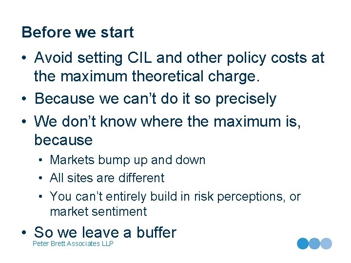 Before we start • Avoid setting CIL and other policy costs at the maximum
