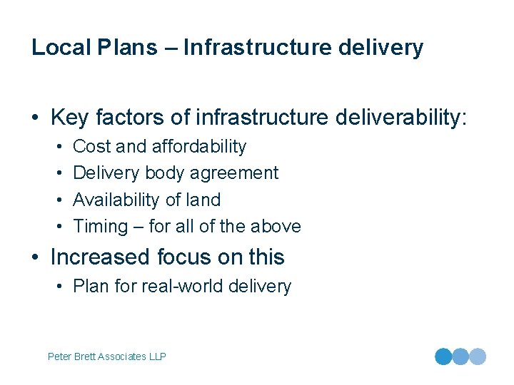 Local Plans – Infrastructure delivery • Key factors of infrastructure deliverability: • • Cost
