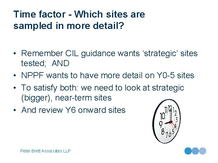 Time factor - Which sites are sampled in more detail? • Remember CIL guidance