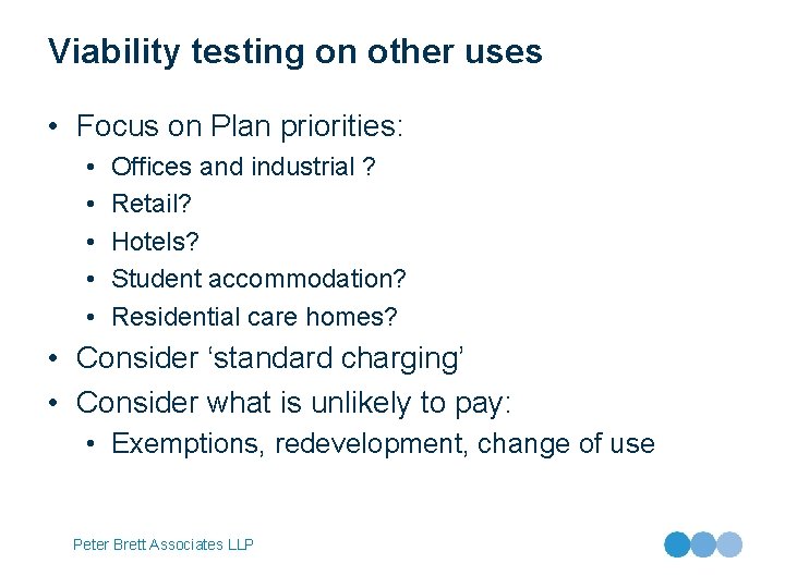 Viability testing on other uses • Focus on Plan priorities: • • • Offices