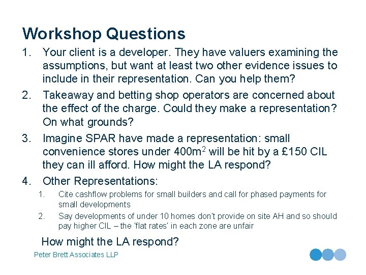 Workshop Questions 1. Your client is a developer. They have valuers examining the assumptions,