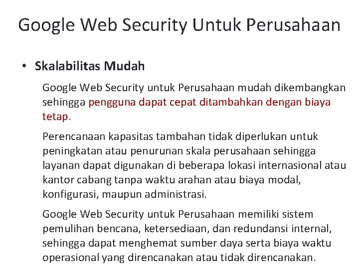 Google Web Security Untuk Perusahaan • Skalabilitas Mudah Google Web Security untuk Perusahaan mudah