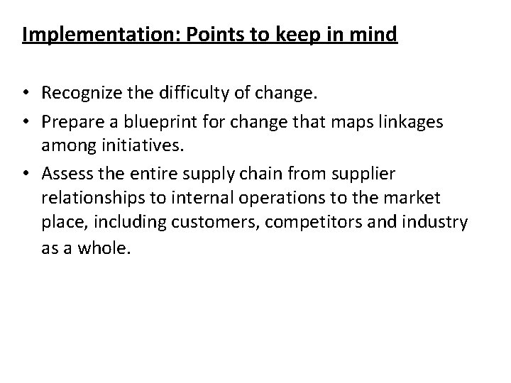 Implementation: Points to keep in mind • Recognize the difficulty of change. • Prepare