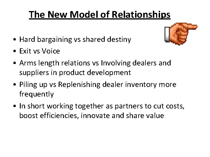 The New Model of Relationships • Hard bargaining vs shared destiny • Exit vs