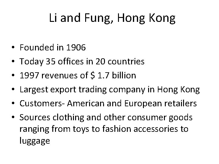 Li and Fung, Hong Kong • • • Founded in 1906 Today 35 offices