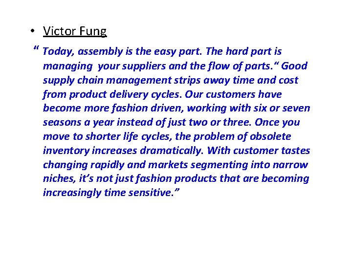  • Victor Fung “ Today, assembly is the easy part. The hard part