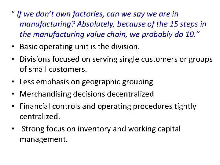 “ If we don’t own factories, can we say we are in manufacturing? Absolutely,