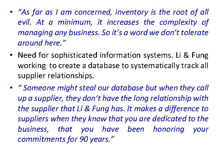  • “As far as I am concerned, inventory is the root of all
