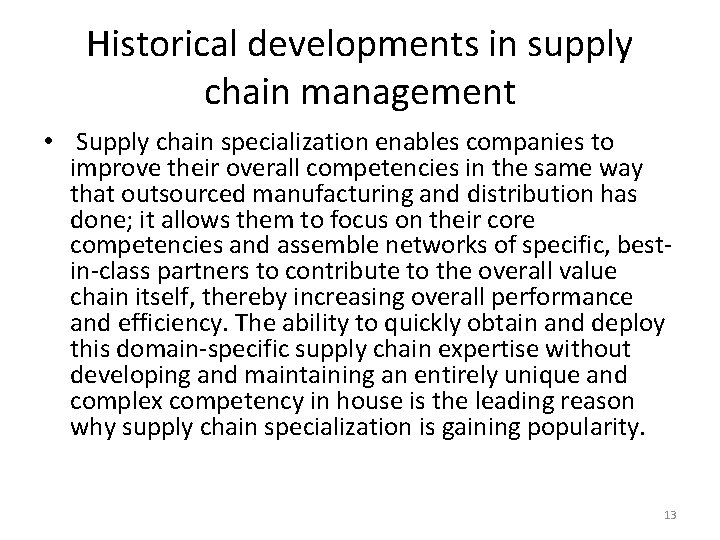 Historical developments in supply chain management • Supply chain specialization enables companies to improve