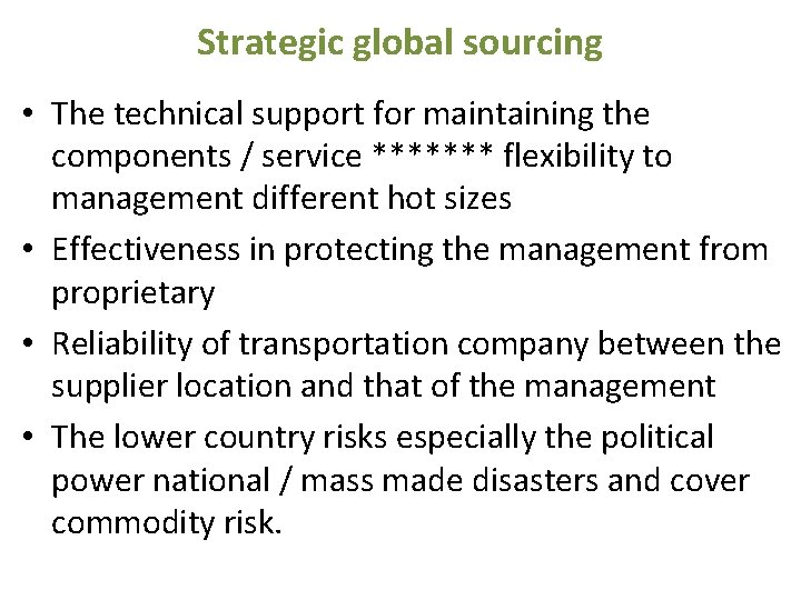 Strategic global sourcing • The technical support for maintaining the components / service *******
