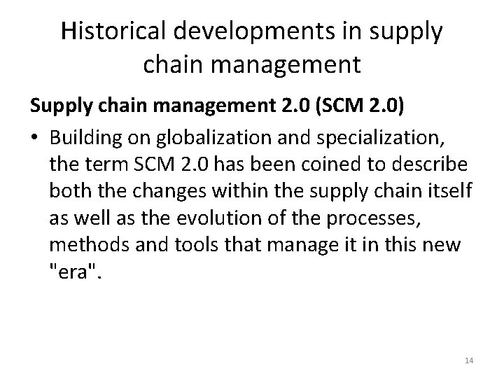 Historical developments in supply chain management Supply chain management 2. 0 (SCM 2. 0)