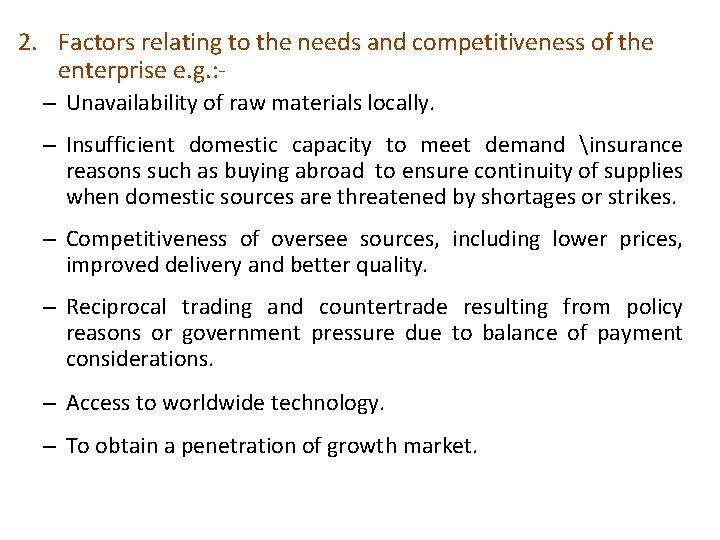 2. Factors relating to the needs and competitiveness of the enterprise e. g. :