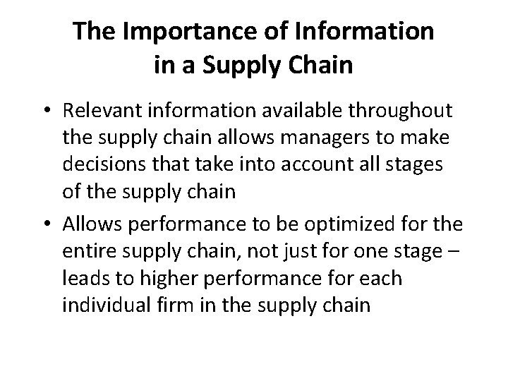The Importance of Information in a Supply Chain • Relevant information available throughout the