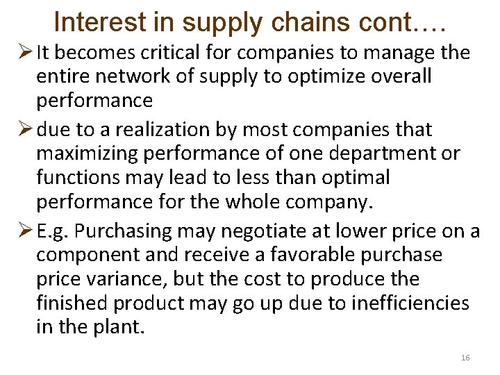 Interest in supply chains cont…. Ø It becomes critical for companies to manage the