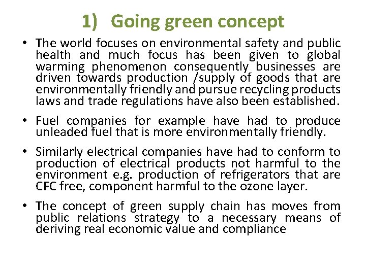 1) Going green concept • The world focuses on environmental safety and public health