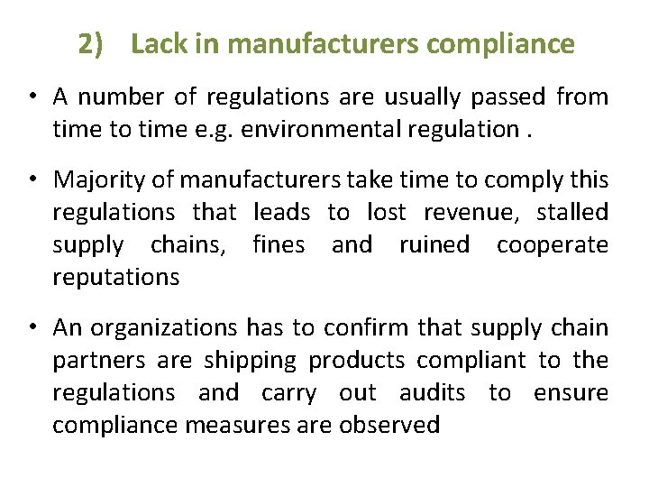 2) Lack in manufacturers compliance • A number of regulations are usually passed from