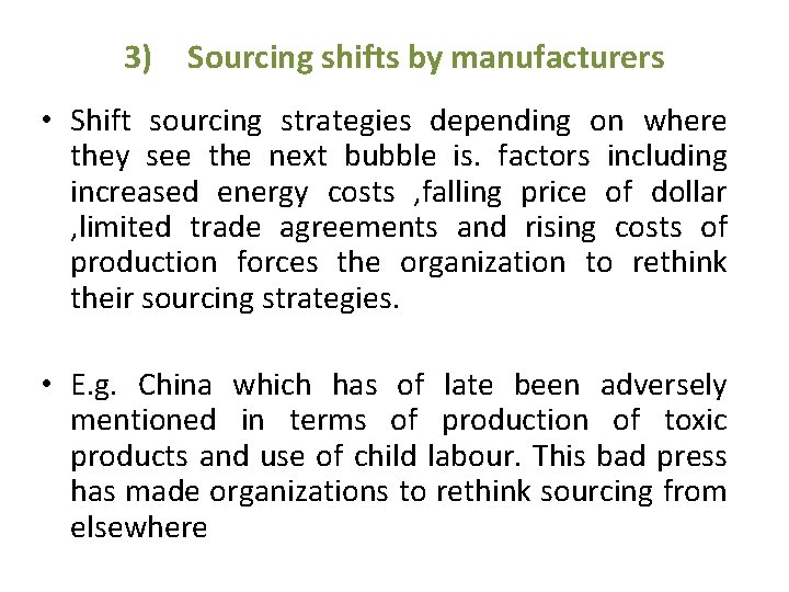 3) Sourcing shifts by manufacturers • Shift sourcing strategies depending on where they see