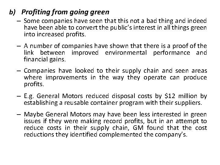 b) Profiting from going green – Some companies have seen that this not a