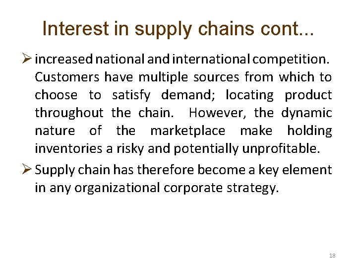 Interest in supply chains cont. . . Ø increased national and international competition. Customers