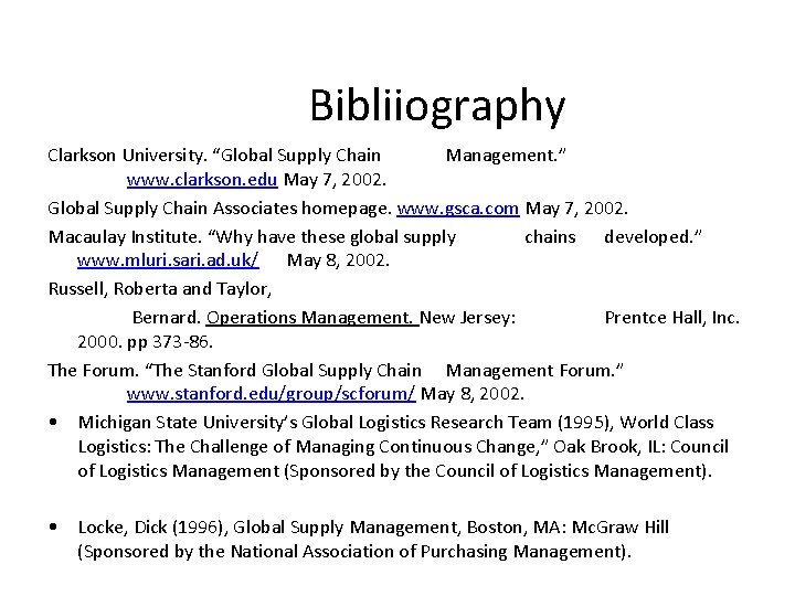 Bibliiography Clarkson University. “Global Supply Chain Management. ” www. clarkson. edu May 7, 2002.