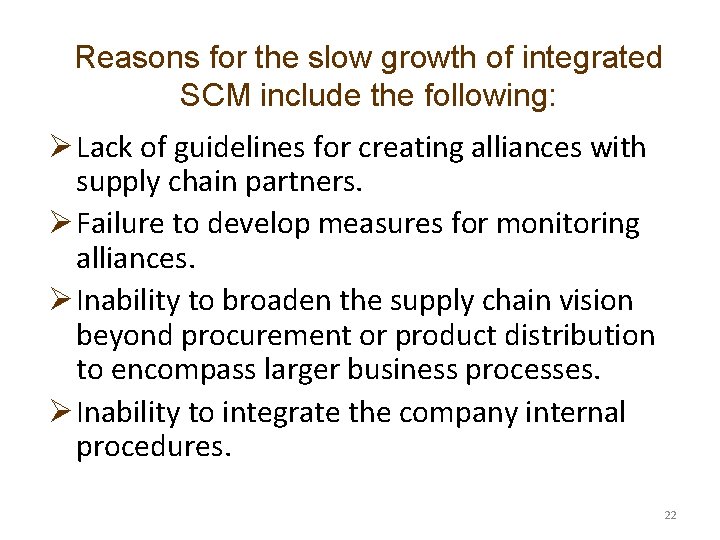 Reasons for the slow growth of integrated SCM include the following: Ø Lack of