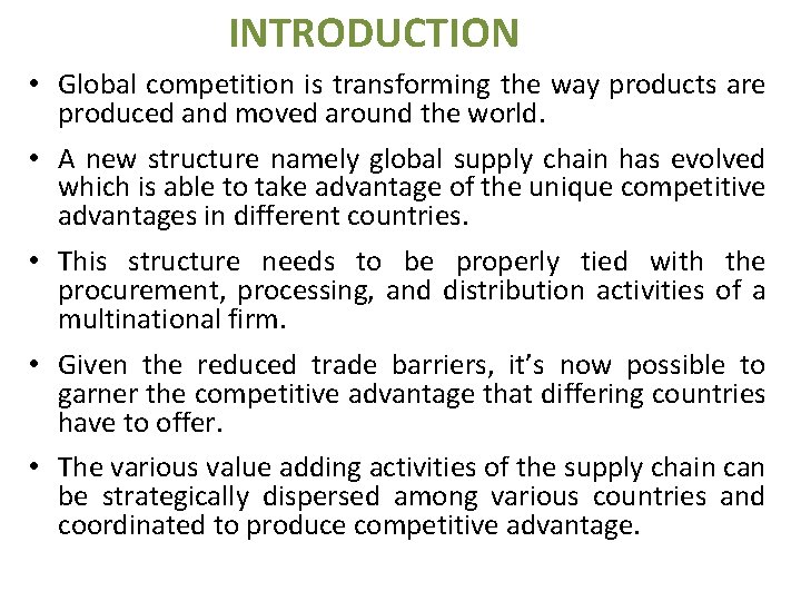 INTRODUCTION • Global competition is transforming the way products are produced and moved around