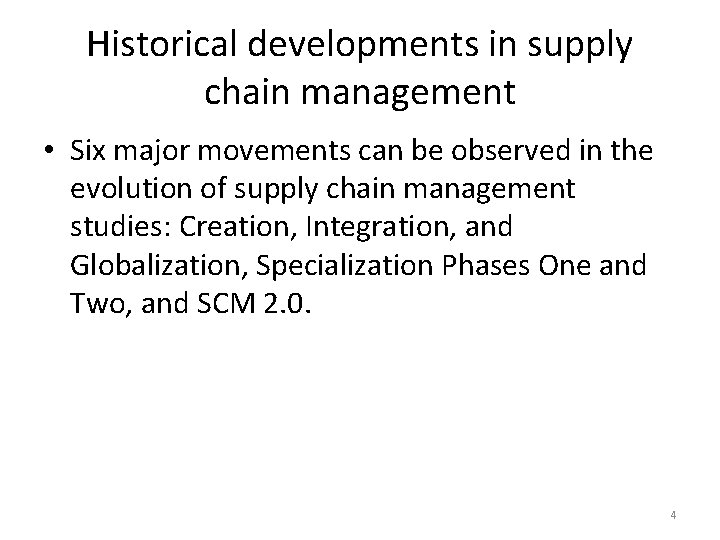 Historical developments in supply chain management • Six major movements can be observed in