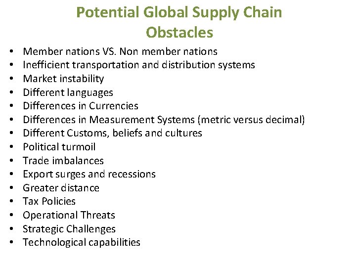 Potential Global Supply Chain Obstacles • • • • Member nations VS. Non member