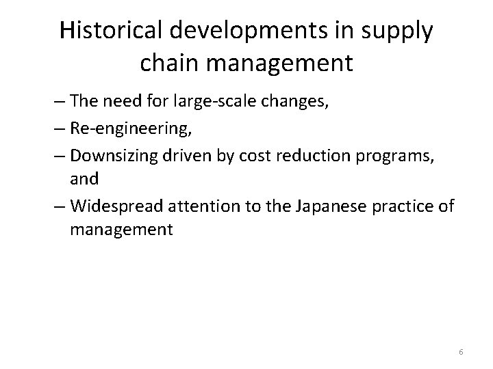 Historical developments in supply chain management – The need for large-scale changes, – Re-engineering,