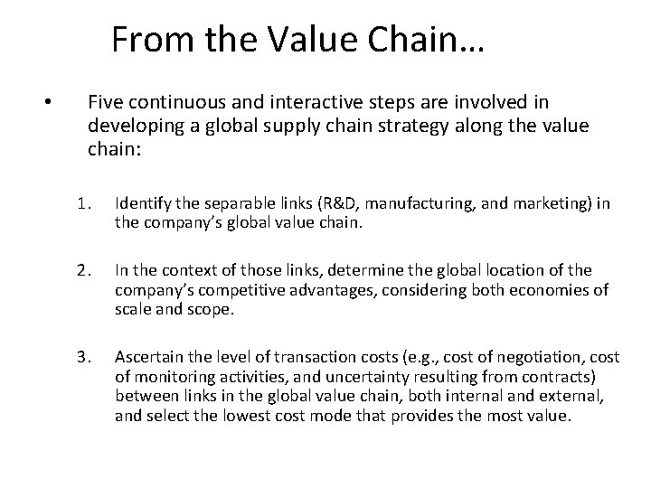 From the Value Chain… • Five continuous and interactive steps are involved in developing