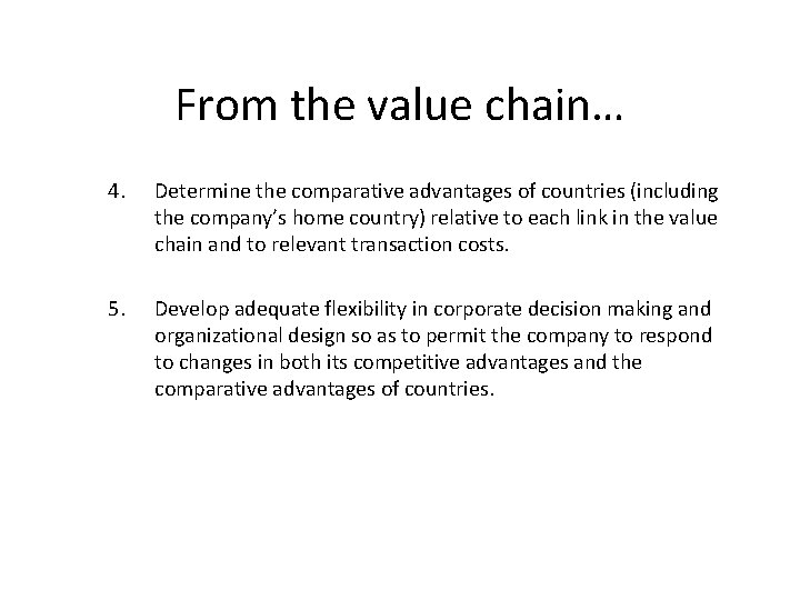 From the value chain… 4. Determine the comparative advantages of countries (including the company’s