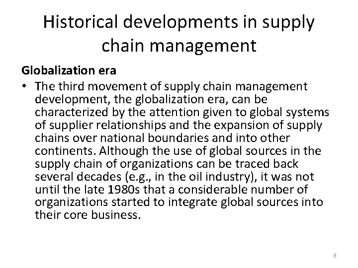 Historical developments in supply chain management Globalization era • The third movement of supply