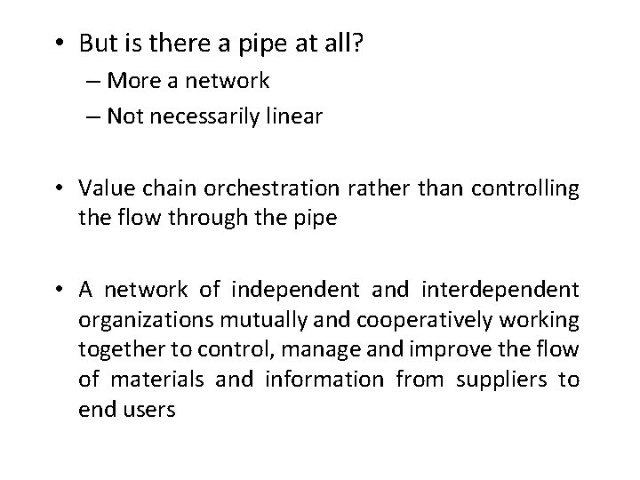  • But is there a pipe at all? – More a network –
