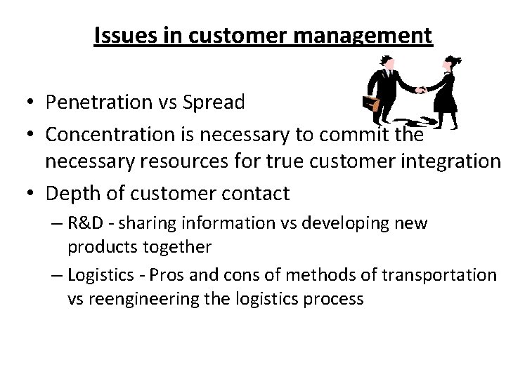 Issues in customer management • Penetration vs Spread • Concentration is necessary to commit