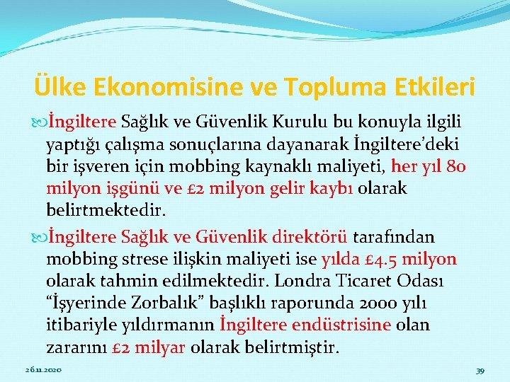 Ülke Ekonomisine ve Topluma Etkileri İngiltere Sağlık ve Güvenlik Kurulu bu konuyla ilgili yaptığı